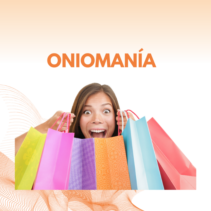 Adicciones: Oniomania o Compras Compulsivas